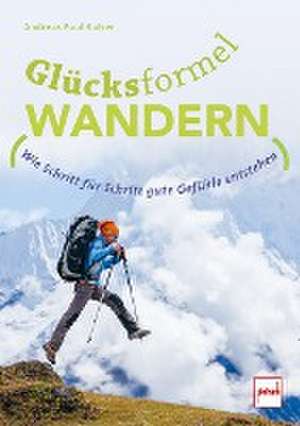 GLÜCKSFORMEL WANDERN de Andreas Paul Kaiser