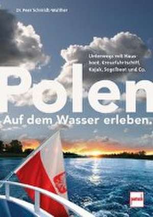 Polen auf dem Wasser erleben. de Peer Schmidt-Walther