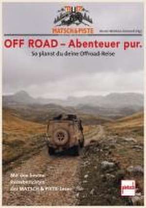 MATSCH&PISTE OFF ROAD - Abenteuer pur de Nicole Woithon-Dornseif