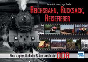 Reichsbahn, Rucksack, Reisefieber de Peter Kristandt