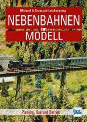 Nebenbahnen im Modell de Michael U. Kratzsch-Leichsenring