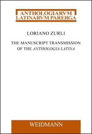 Manuscript Transmission of the Anthologia Latina de Loriano Zurli