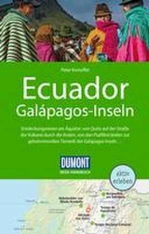 DuMont Reise-Handbuch Reiseführer Ecuador, Galápagos-Inseln de Peter Korneffel