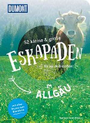 52 kleine & große Eskapaden im Allgäu de Barbara Kettl-Römer