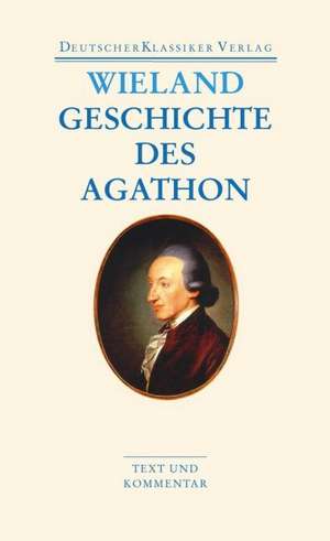 Geschichte des Agathon de Christoph Martin Wieland