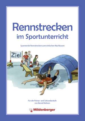 Rennstrecken im Sportunterricht de Bernd Wehren