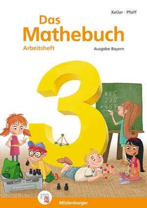 Das Mathebuch 3 - Arbeitsheft · Ausgabe Bayern de Karl H. Keller