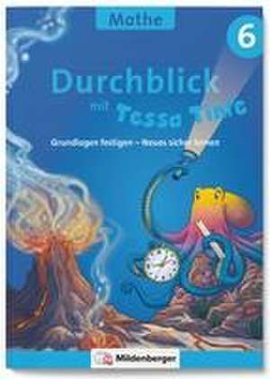 Durchblick in Mathematik 6 mit Tessa Tinte de Patricia Felten