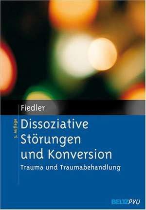 Dissoziative Störungen und Konversion de Peter Fiedler