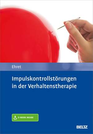 Impulskontrollstörungen in der Verhaltenstherapie de Alfred Ehret