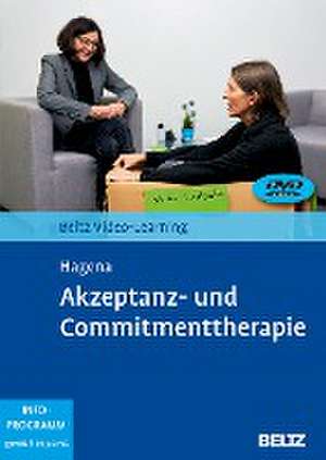 Akzeptanz- und Commitmenttherapie de Silka Hagena