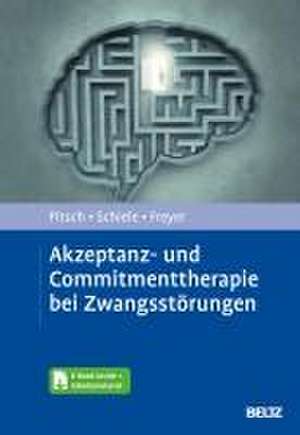 Akzeptanz- und Commitmenttherapie bei Zwangsstörungen de Karoline Pitsch