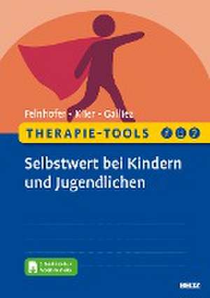 Felnhofer, A: Therapie-Tools Selbstwert bei Kindern und Juge