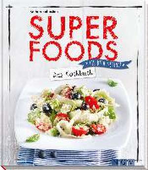 Superfoods - Das Kochbuch de Kathrin Sebastian