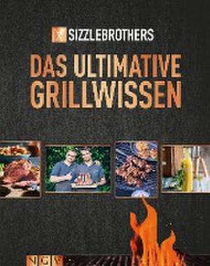 Sizzle Brothers: Das ultimative Grillwissen