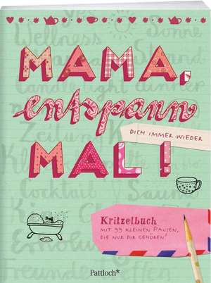 Mama, entspann mal! de Constanze Guhr