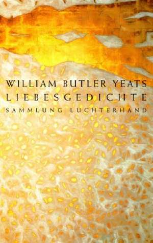 Liebesgedichte de William Butler Yeats