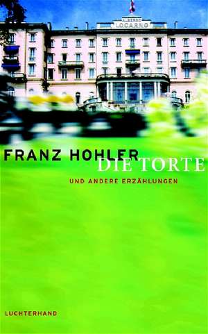 Die Torte und andere Erzählungen de Franz Hohler