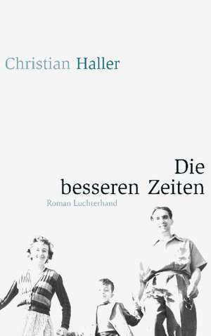 Die besseren Zeiten de Christian Haller