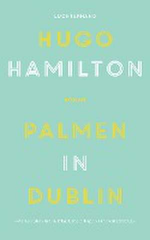 Palmen in Dublin de Hugo Hamilton