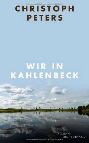 Wir in Kahlenbeck de Christoph Peters