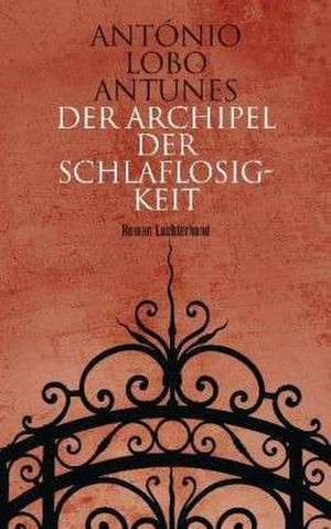 Der Archipel der Schlaflosigkeit de António Lobo Antunes