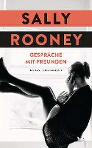 Gespräche mit Freunden de Sally Rooney