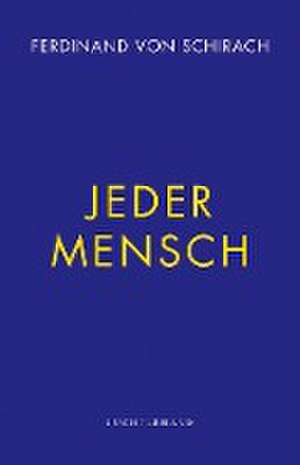 Jeder Mensch de Ferdinand von Schirach