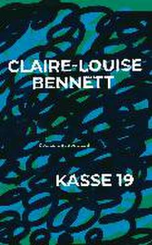 Kasse 19 de Claire-Louise Bennett