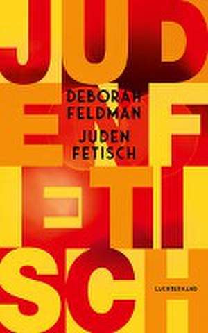 Judenfetisch de Deborah Feldman