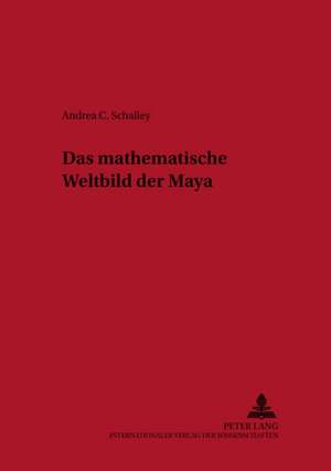 Das Mathematische Weltbild Der Maya