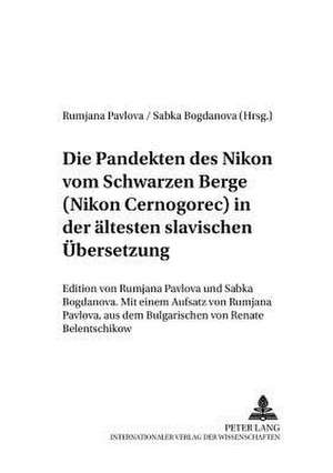 Die Pandekten Des Nikon Vom Schwarzen Berge (Nikon &#268;ernogorec) in Der Aeltesten Slavischen Uebersetzung