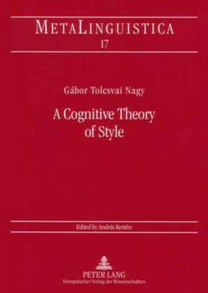 A Cognitive Theory of Style de Gábor Tolcsvai Nagy