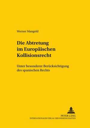 Die Abtretung Im Europaeischen Kollisionsrecht