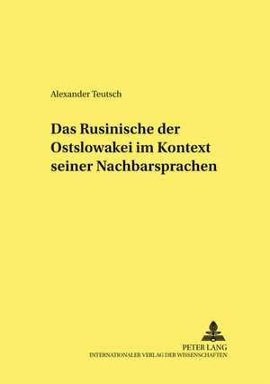 Das Rusinische Der Ostslowakei Im Kontext Seiner Nachbarsprachen: Steuerwirkungen Von Zuschuss Und Forderungsverzicht Im Verhaeltnis Deutschland, Frankreich Und Schwei de Alexander Teutsch