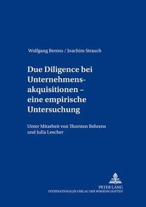 Due Diligence Bei Unternehmensakquisitionen - Eine Empirische Untersuchung: Transformationsoekonomien Aus Ethischer Perspektive de Wolfgang Berens