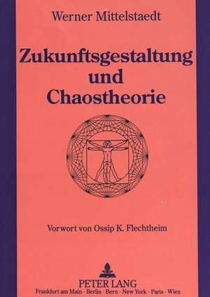 Zukunftsgestaltung Und Chaostheorie