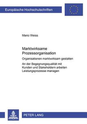 Marktwirksame Prozessorganisation de Mario Weiss