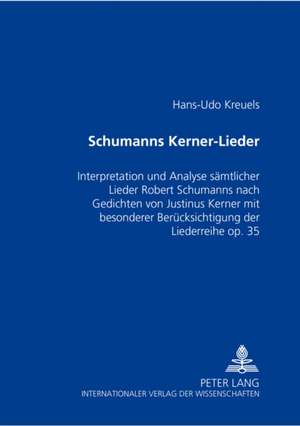 Schumanns Kerner-Lieder de Hans-Udo Kreuels