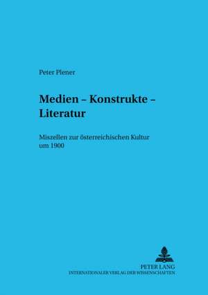 Medien - Konstrukte - Literatur de Peter Plener