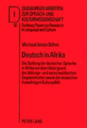 Deutsch in Afrika de Michael Anton Böhm