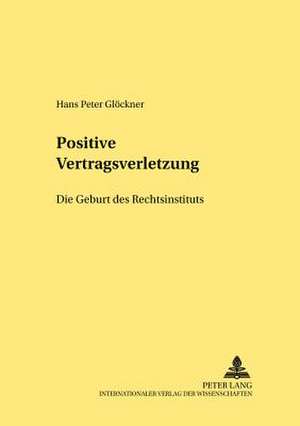 Positive Vertragsverletzung de Hans Peter Glöckner