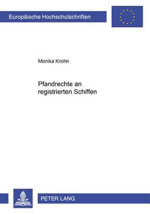 Die Pfandrechte an Registrierten Schiffen: Das Beispiel Thailand de Monika Krohn