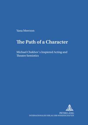 The Path of a Character de Yana Meerzon