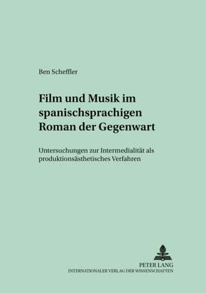 Film Und Musik Im Spanischsprachigen Roman Der Gegenwart