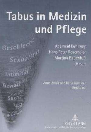 Tabus in Medizin Und Pflege: . Kunstausstellungen Und Kunstvermittlung Von 1945 Bis Zum Anfang Der 60er Jahre de Adelheid Kuhlmey