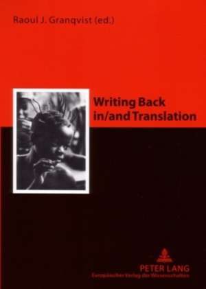 Writing Back In/And Translation: 1-18) de Raoul J. Granqvist