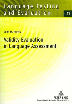 Validity Evaluation in Language Assessment de John M. Norris