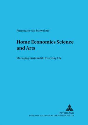 Home Economics Science and Arts de Rosemarie von Schweitzer