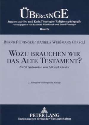 Wozu Brauchen Wir Das Alte Testament?: Zwoelf Antworten Von Alfons Deissler de Bernd Feininger